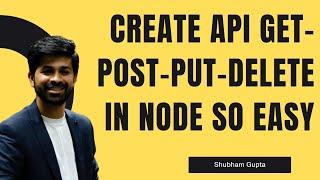 REST API in Node - GET, POST, PUT, DELETE | Simplest way to create APIs in Node JS