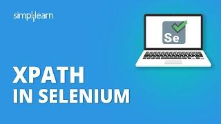 Xpath In Selenium Webdriver | Selenium Xpath Tutorial | Selenium Tutorial For Beginners |Simplilearn