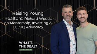 Raising Young Realtors: Richard Woods on Mentorship, Investing & LGBTQ Advocacy