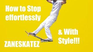 Stop on a Skateboard & With Style