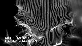 Melih Öztürk Sirba (Extended Remix)