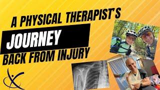 Overcoming the Unexpected: A Physical Therapist's Journey Back from Injury