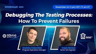 Webinar | Debugging The Testing Process: How To Prevent Failures