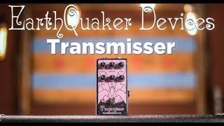 EarthQuaker Devices Transmisser | CME Gear Demo