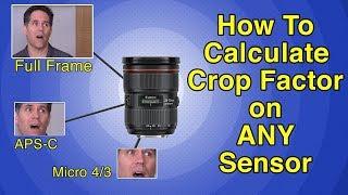 How To Calculate Crop Factor on ANY Sensor