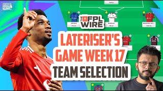 Lateriser's FPL Gameweek 17 Team Selection | The FPL Wire | Fantasy Premier League Tips 2024/25