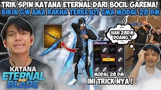 TRIK SPIN KATANA ETERNAL DARI BOCIL GARENA! BIKIN GW AMA RAKHA TERKEJUT CMA MODAL 28 DM