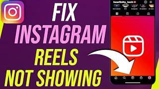 Instagram Reels Not Showing? - Fix it with this