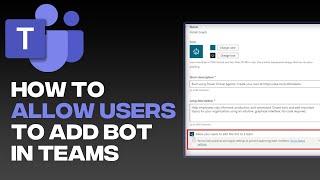 How To Allow Users To Add Bot To Microsoft Teams (2023)