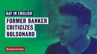 Former banker Eduardo Moreira criticizes Bolsonaro administration