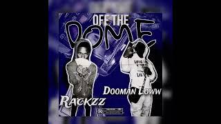 Tae Rackzz x Dooman Loww - Off The Dome