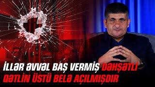 İllər əvvəl baş vermiş dəhşətli qətlin üstü belə açılmışdır - "QIRILMA NÖQTƏSİ" - RTV