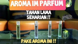 4 AROMA IM PARFUM INI || BIKIN  KAMU TAMBAH PERCAYA DIRI.!!