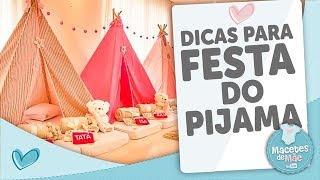 FESTA DO PIJAMA - 10 DICAS PARA VOCÊ ARRASAR