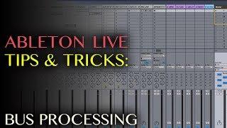 ABLETON LIVE: Tips & Tricks - Group and/or Bus Processing