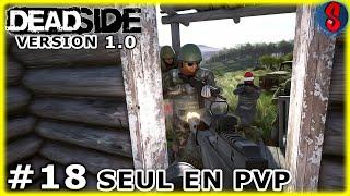 Ma Base: Protection & Camouflage + Convoi | Deadside #18 FIN (1.0 PvP Solo FR)