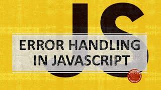 How To Handle Errors In JavaScript