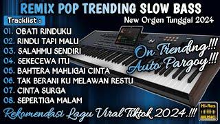 REMIX OBATI RINDUKU SLOW BASS || ORGEN TUNGGAL 2024