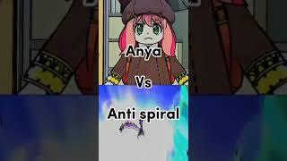 Anya Vs Anti spiral