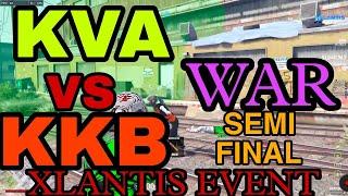 KVA VS KKB WAR SEMI FINAL/ XLANTIS EVENT