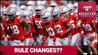 How Possible College Football Rule Changes Impact Ohio State Football | Locked on Buckeyes