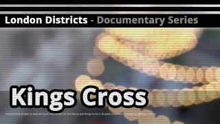 London Districts: Kings Cross (Documentary)