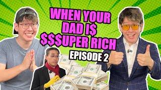 When your DAD is SUPER RICH - PART 2 (The Rich Dad Series)