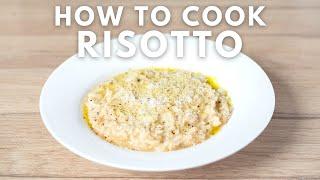 How To Cook Risotto: A Beginner’s Guide