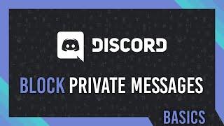 How to Block Direct Messages on Discord | Complete Basic Guide