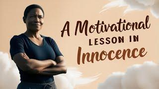 A Motivational Lesson in Innocence: Motivational Insights by Motivation Life