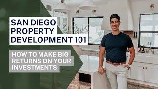 San Diego Property Development 101: How to make a fortune investing in real estate.