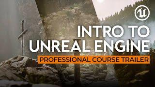 Intro to Unreal Engine | Professional Course Trailer