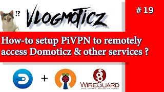 How-to setup WireGuard 2020 to remotely access Domoticz & other services on your network ?   