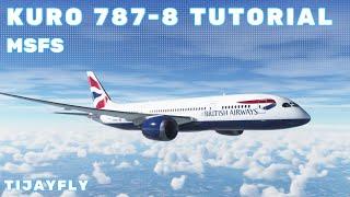 MSFS Kuro 787-8 MSFS | Full Flight & ILS Landing Tutorial