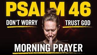Do Not Be Anxious (Even In Uncertain Times) | A Blessed Morning Prayer To Begin Your Day