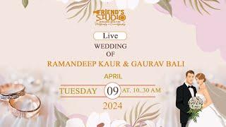 LIVE WEDDING | RAMANDEEP KAUR & GAURAV BALI | TEAM FRIENDS STUDIO PHAGWARA 9815592942,9815811404