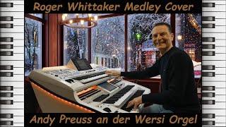 Roger Whittaker Medley ️ Andy Preuss an der Wersi Orgel  Instrumental Cover