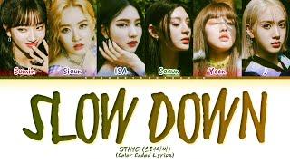 STAYC SLOW DOWN Lyrics (Color Coded Lyrics) Collab with @Baechin