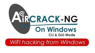 How to use Aircrack-ng on Windows 10 in CLI & GUI mode [Hindi]