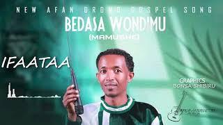 IFAATAA |  BEDASA_WONDIMU_NEW_SONG #faarfannaa #newmusic #gospelmusic #oromo