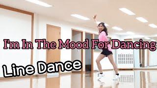 I'm In The Mood For Dancing - Line Dance (Dance & Count) 초급 라인댄스/ YJ linedance