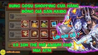 Huyền Thoại Hải Tặc - Bung Gosu Shopping Cửa Hàng Đồng Giá Săn KAIDO,Xả 30K Thẻ Mở Album Cho MÍA ATM