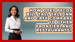 How Does Pecos Bill Tall Tale Inn And Cafe Compare To Other Frontierland Restaurants?