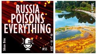 Silicon Bites - #55 - Russia Commits Another Ecocide with the Poisoning of the Seim and Desna Rivers