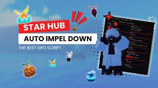 NEW * Grand Piece Online - OP Script ! | Auto Impel Down Showcase ! ( Star Hub )