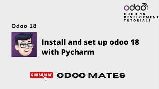 How to Install Odoo 18 with Pycharm || Odoo 18 Development