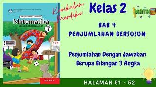 Kurikulum Merdeka Kelas 2 Matematika Bab 4 | Penjumlahan Dengan Jawaban 3 Angka | Halaman 51 - 52