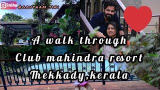 A walk in Club Mahindra Resorts Thekkady Kerala GOUTHAM JINI COUPLE VLOG #idukki #mallucouplevlog