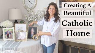 9 EASY Ways to Create a Beautiful Catholic Home