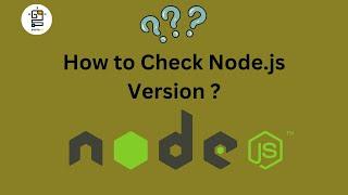 Node JS Version Check || How to Check Node.js Version